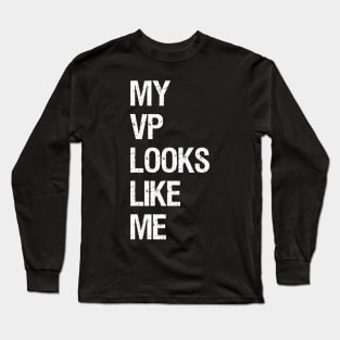 my vp looks like me vice president shirt Long Sleeve T-Shirt